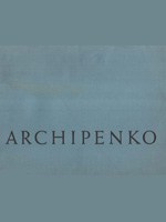 Katharine Kuh. Alexander Archipenko. A Memorial Exhibition 1967-1969